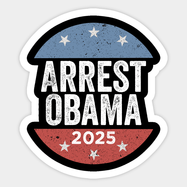 Arrest Obama 2025 – Political Meme Parody Sticker by ArtistTee ⭐⭐⭐⭐⭐